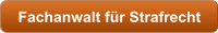 Fachanwalt für Strafrecht